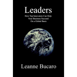 Leaders: How Top Innovators Can Help Your Business Succeed on a Global Basis