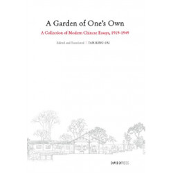 A Garden of One's Own: Modern Chinese Essays, 1919-1949