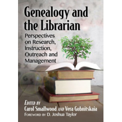 Genealogy and the Librarian: Perspectives on Research, Instruction, Outreach and Management