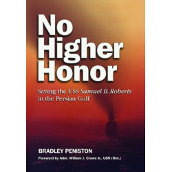 No Higher Honor: Saving the USS Samuel B. Roberts in the Persian Gulf