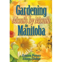 Gardening Month by Month in Manitoba