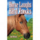 Horse Laughs and Hard Knocks