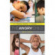 The Angry Child: What Parents, Schools, and Society Can Do