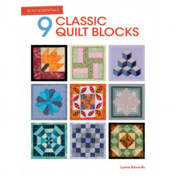 Quilt Essentials - 9 Classic Quilt Blocks