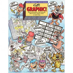 Get Graphic!: Using Storyboards to Write and Draw Picture Books, Graphic Novels, or Comic Strips