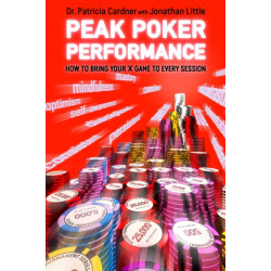 Peak Poker Performance: How to Bring Your 'A' Game to Every Session