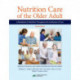 Nutrition Care of the Older Adult: A Handbook for Nutrition Throughout the Continuum of Care