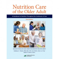 Nutrition Care of the Older Adult: A Handbook for Nutrition Throughout the Continuum of Care