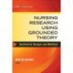 Nursing Research Using Grounded Theory: Qualitative Designs and Methods in Nursing