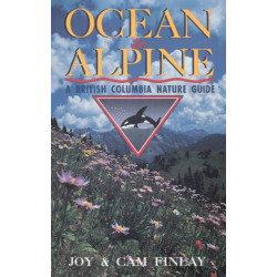 Ocean to Alpine: A British Columbia Nature Guide