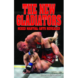 The New Gladiators, The: Mixed Martial Arts Revealed