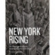 New York Rising: An Illustrated History from the Durst Collection