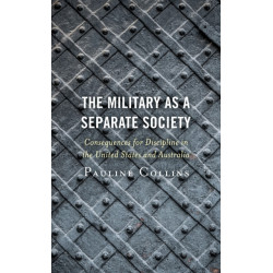 The Military as a Separate Society: Consequences for Discipline in the United States and Australia