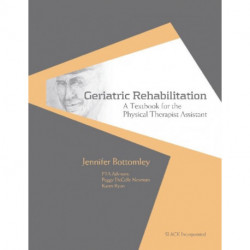 Geriatric Rehabilitation: A Textbook for the Physical Therapist Assistant