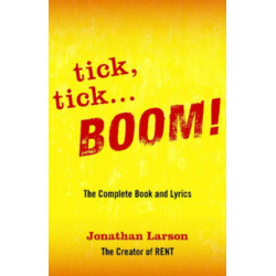 tick tick ... BOOM!: The Complete Book and Lyrics