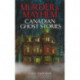 Murder & Mayhem: Canadian Ghost Stories