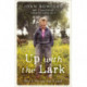 Up With The Lark: My Life On the Land