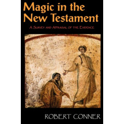 Magic in the New Testament: A Survey & Appraisal of the Evidence