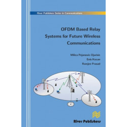 Ofdm Based Relay Systems for Future Wireless Communications