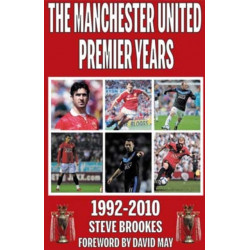 Manchester United Premier Years: 1992-2010