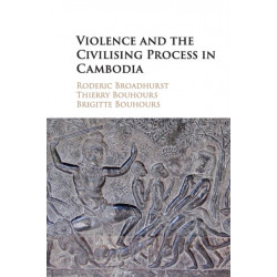 Violence and the Civilising Process in Cambodia