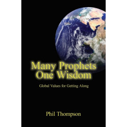 Many Prophets, One Wisdom: Global Values for Getting Along
