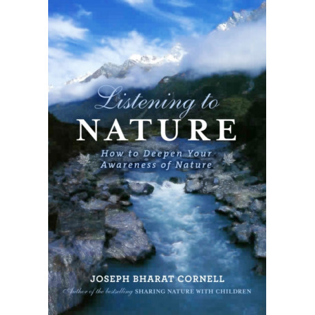 Listening to Nature: How to Deepen Your Awareness of Nature