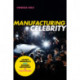Manufacturing Celebrity: Latino Paparazzi and Women Reporters in Hollywood