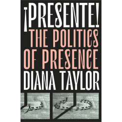 ¡Presente!: The Politics of Presence