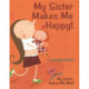 My Sister Makes Me Happy / My Sister Makes Me Mad: My Sister Makes Me Mad!