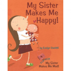 My Sister Makes Me Happy / My Sister Makes Me Mad: My Sister Makes Me Mad!