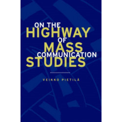 On the Highway of Mass Communication Studies