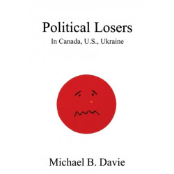Political Losers: in Canada, US, Ukraine