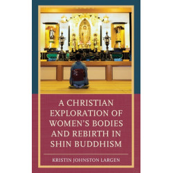 A Christian Exploration of Women's Bodies and Rebirth in Shin Buddhism