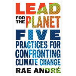 Lead for the Planet: Five Practices for Confronting Climate Change