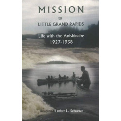 Mission to Little Grand Rapids: Life with the Anishinabe, 1927-1938