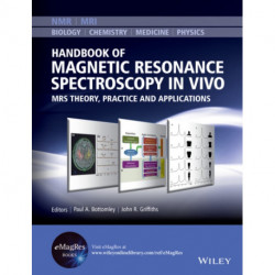Handbook of Magnetic Resonance Spectroscopy In Vivo: MRS Theory, Practice and Applications