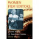 Women Film Editors: Unseen Artists of American Cinema