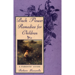 Bach Flower Remedies for Children: A Parents' Guide