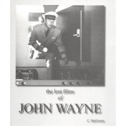 The Lost Films of John Wayne