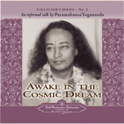 Awake in the Cosmic Dream: An Informal Talk by Paramahansa Yogananda Collector's Series No. 2