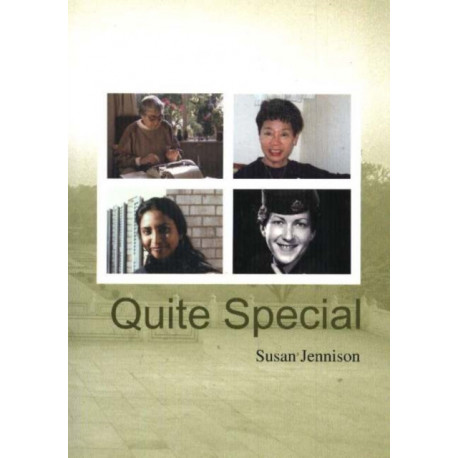 Quite Special: Biographies of Four Extraordinary Women