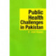 Public Health Challenges in Pakistan