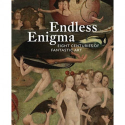 Endless Enigma: Eight Centuries of Fantastic Art