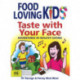 Taste with Your Face: Adventures in Healthy Eating