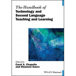 The Handbook of Technology and Second Language Teaching and Learning