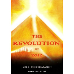 The Revolution of 2012: Volume One - The Preparation