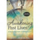 Awakening Past Lives: A Step-by-Step Guide to Self-Exploration