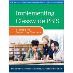 Implementing Classwide PBIS: A Guide to Supporting Teachers