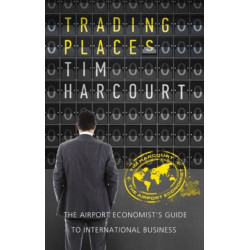 Trading Places: The Airport Economist's Guide to International Business